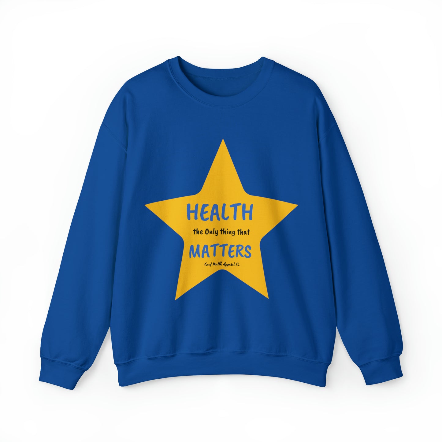 Health Matters Star Shaped Health the Only thing that Matters Unisex Heavy Blend™ Crewneck Sweatshirt