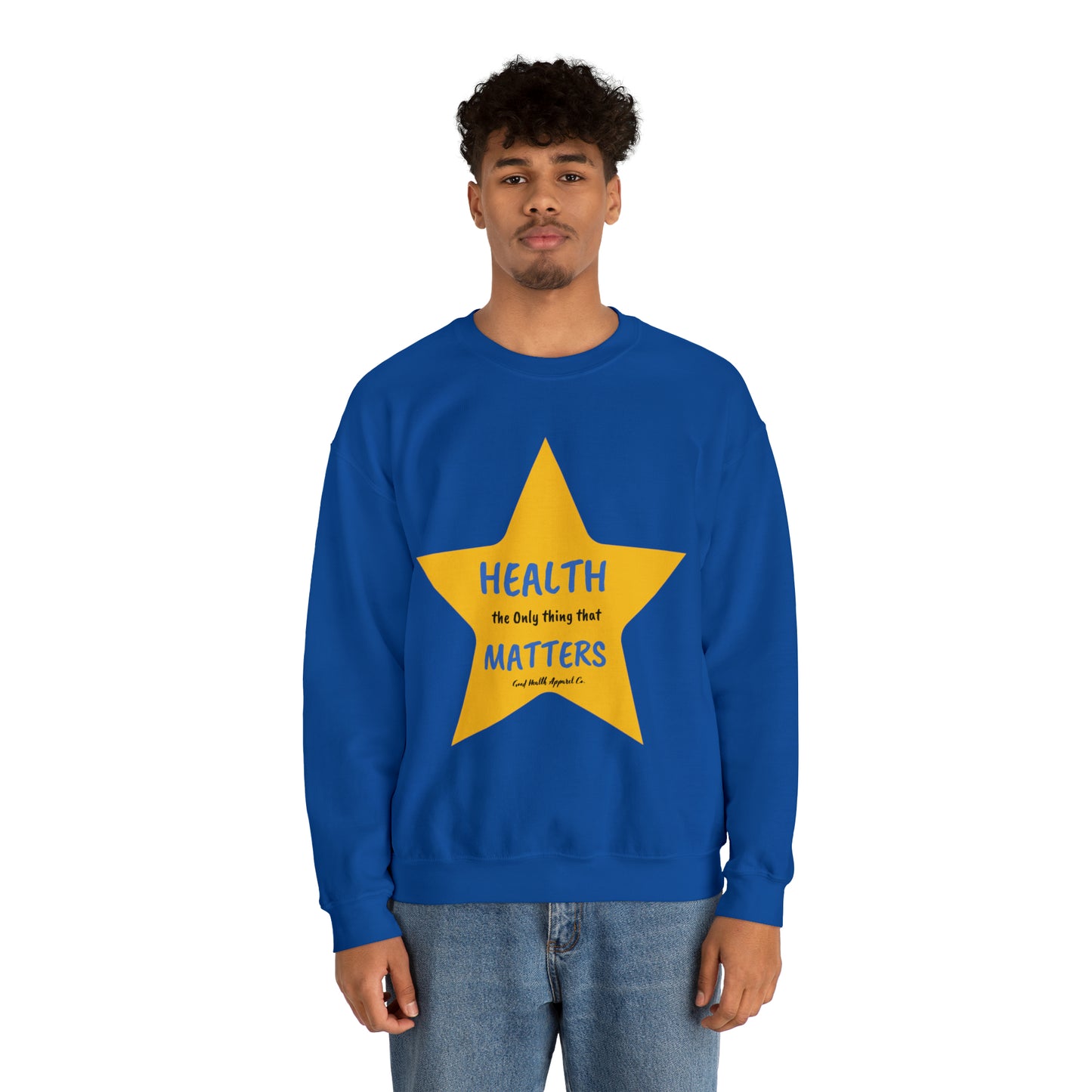 Health Matters Star Shaped Health the Only thing that Matters Unisex Heavy Blend™ Crewneck Sweatshirt