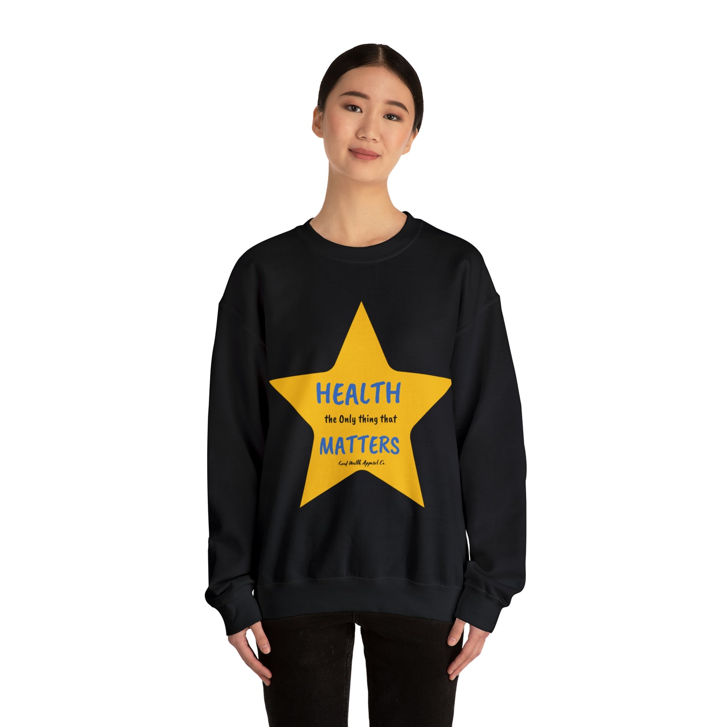 Health Matters Star Shaped Health the Only thing that Matters Unisex Heavy Blend™ Crewneck Sweatshirt