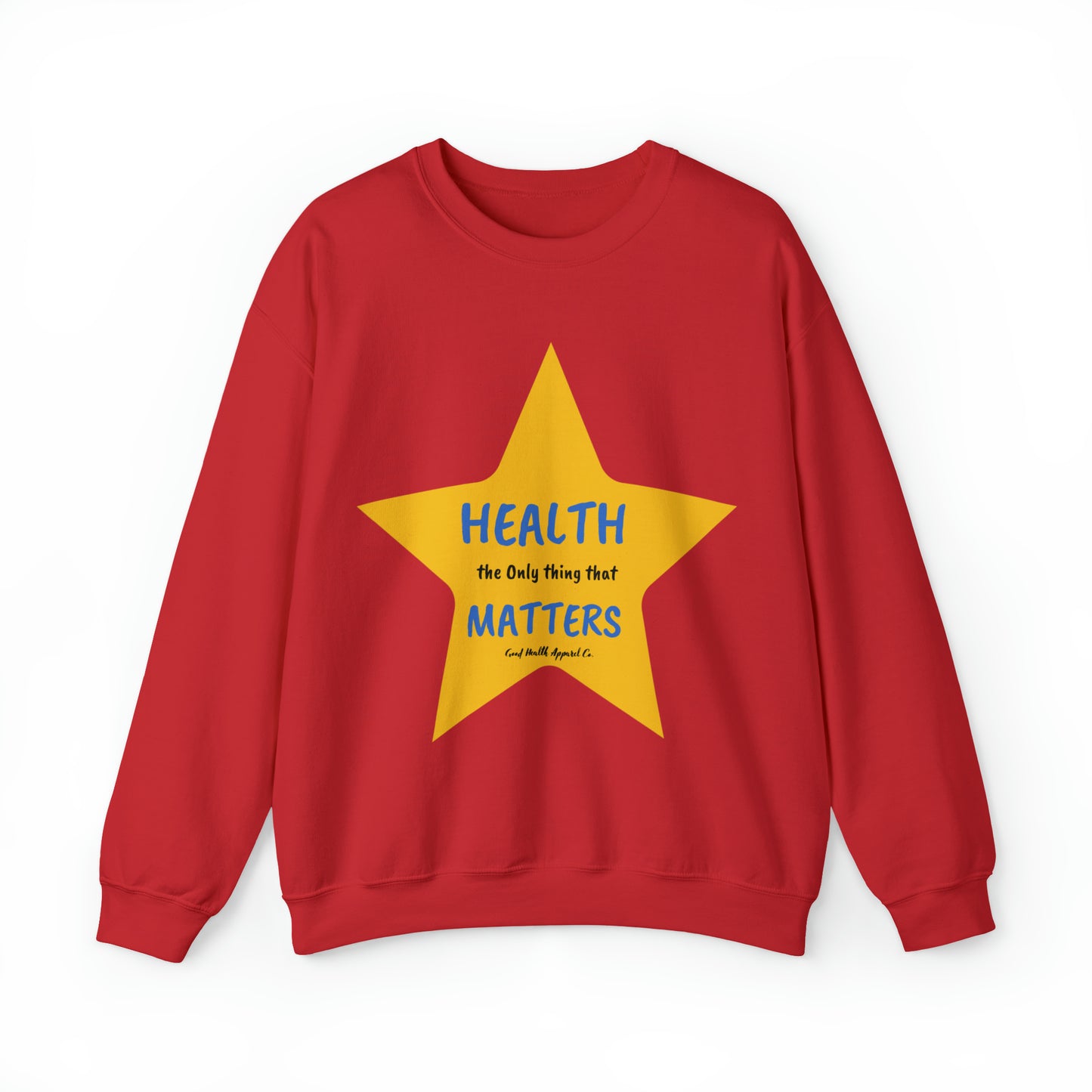 Health Matters Star Shaped Health the Only thing that Matters Unisex Heavy Blend™ Crewneck Sweatshirt