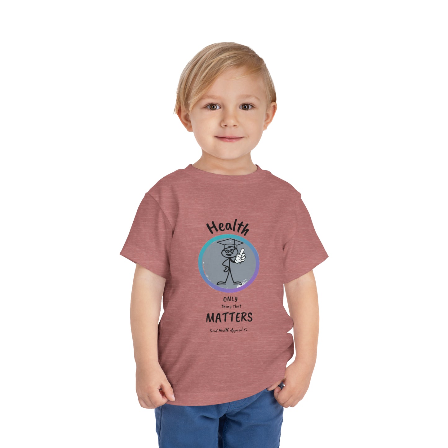 Health Matters "Health is the Only Thing That Matters" Toddler Short Sleeve Tee