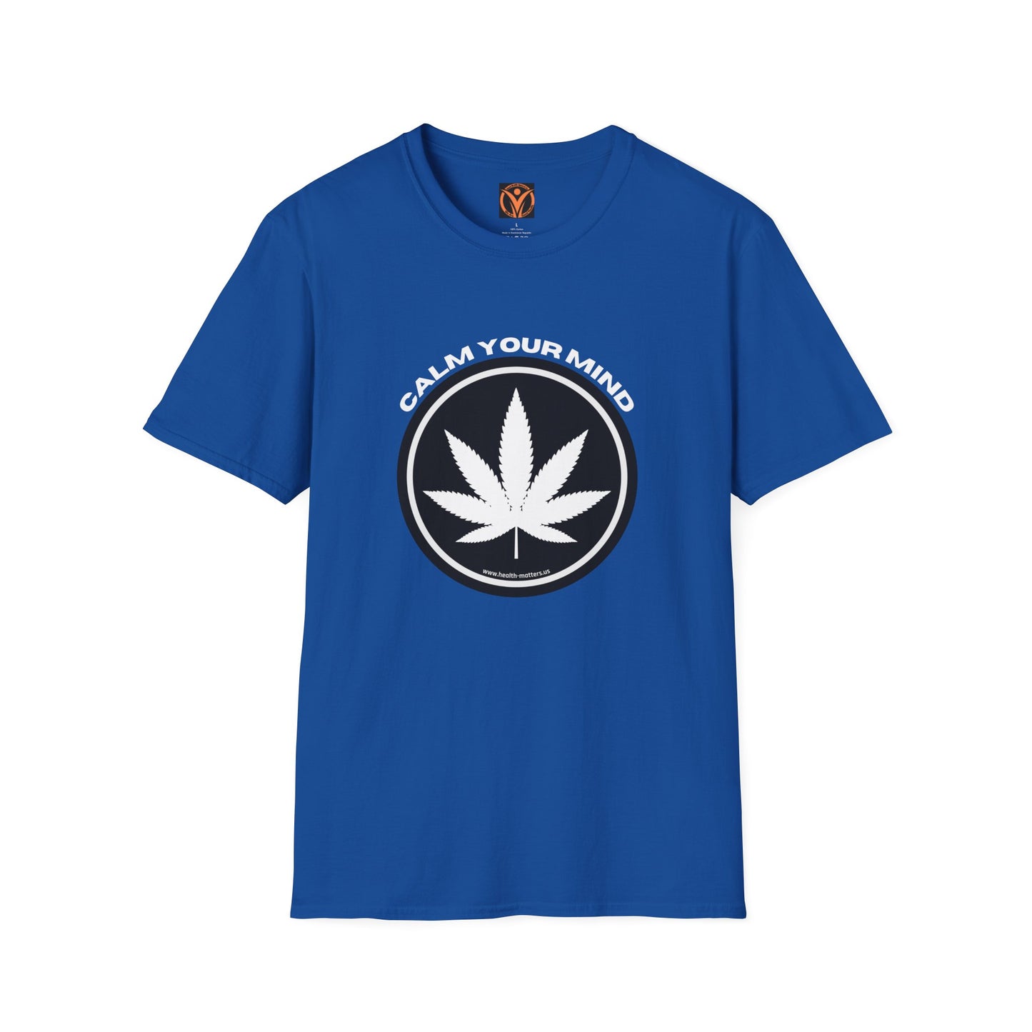 Health Matters Calm Your Mind THC Cannabis Unisex Soft Style T-Shirt