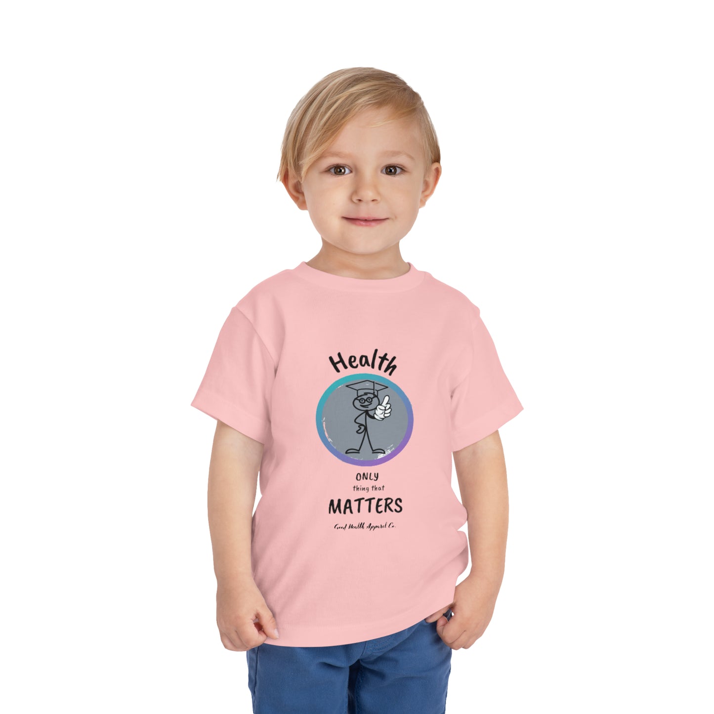 Health Matters "Health is the Only Thing That Matters" Toddler Short Sleeve Tee