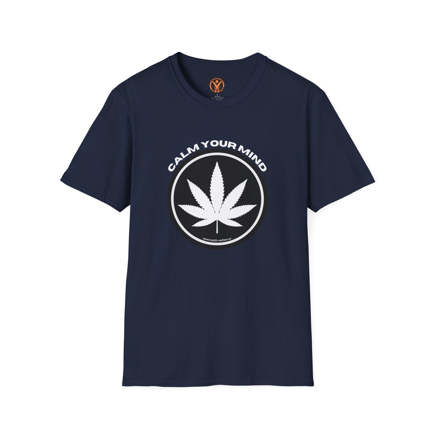 Health Matters Calm Your Mind THC Cannabis Unisex Soft Style T-Shirt