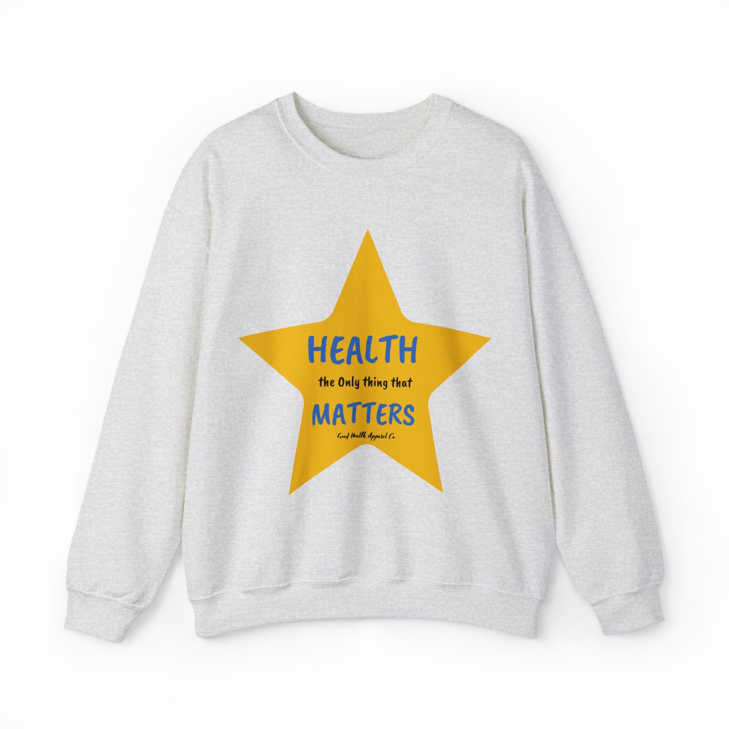 Health Matters  Star Shaped Health the Only thing that Matters Unisex Heavy Blend™ Crewneck Sweatshirt