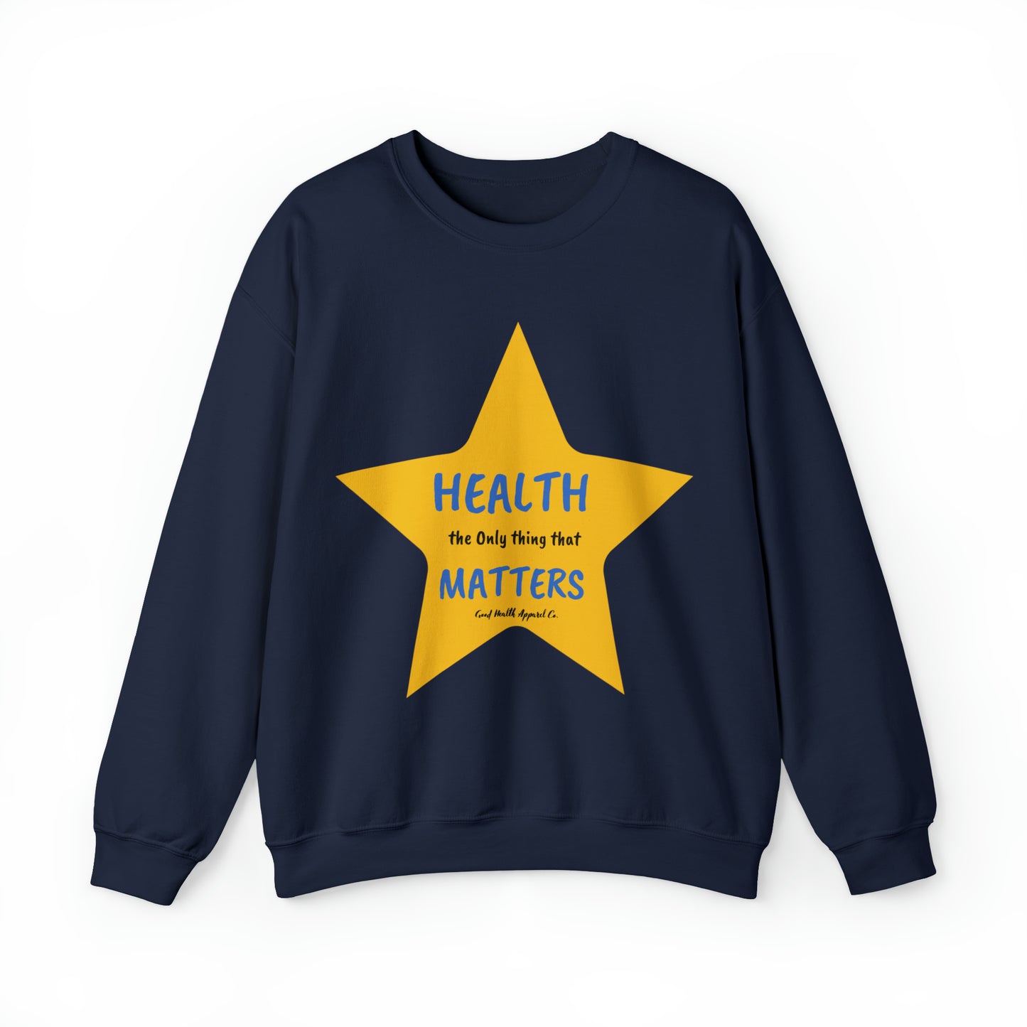 Health Matters  Star Shaped Health the Only thing that Matters Unisex Heavy Blend™ Crewneck Sweatshirt