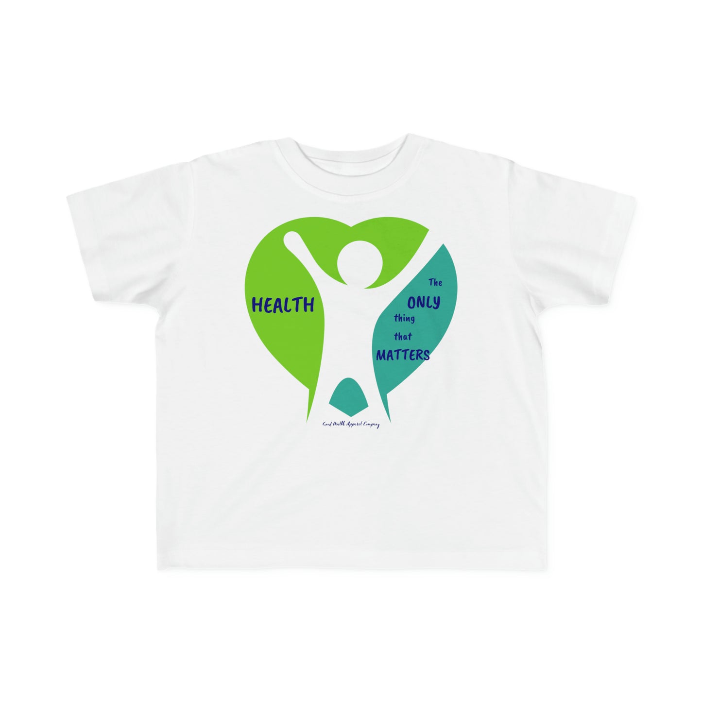 Health Matters "Health is the Only Thing That Matters" Toddler's Fine Jersey Tee