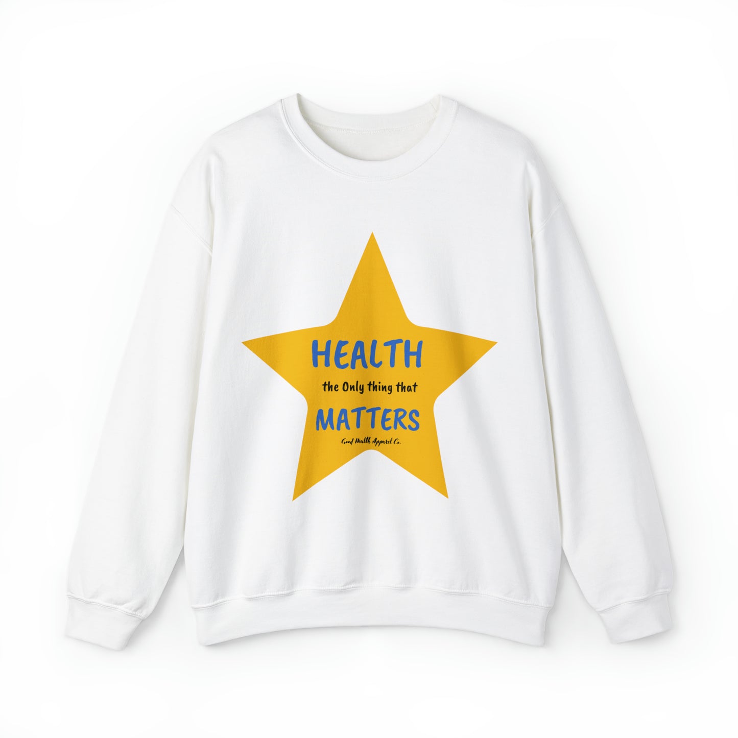 Health Matters  Star Shaped Health the Only thing that Matters Unisex Heavy Blend™ Crewneck Sweatshirt