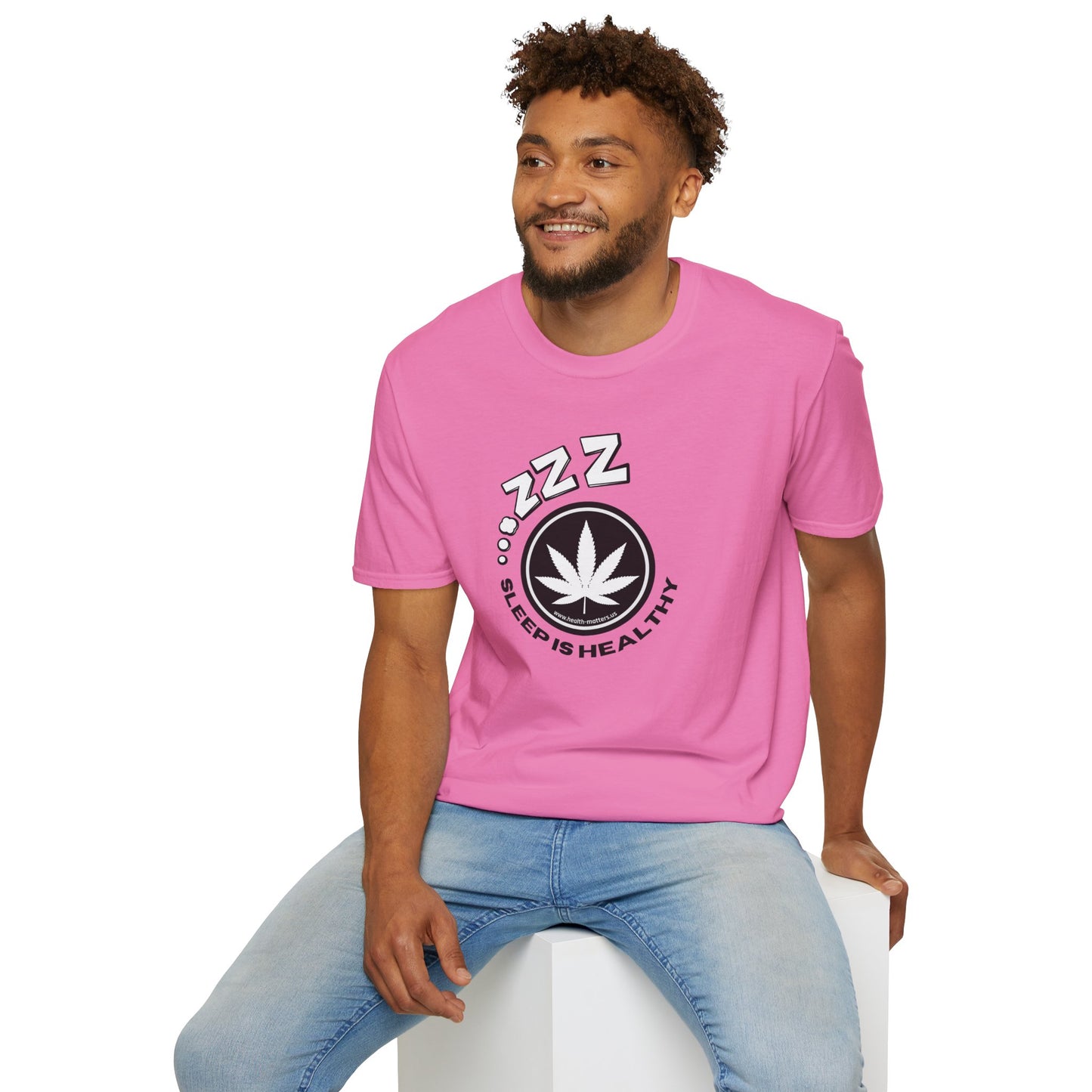 Health Matters Sleep is Healthy Unisex Cannabis Soft T-Shirt