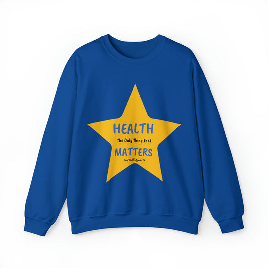 Health Matters  Star Shaped Health the Only thing that Matters Unisex Heavy Blend™ Crewneck Sweatshirt