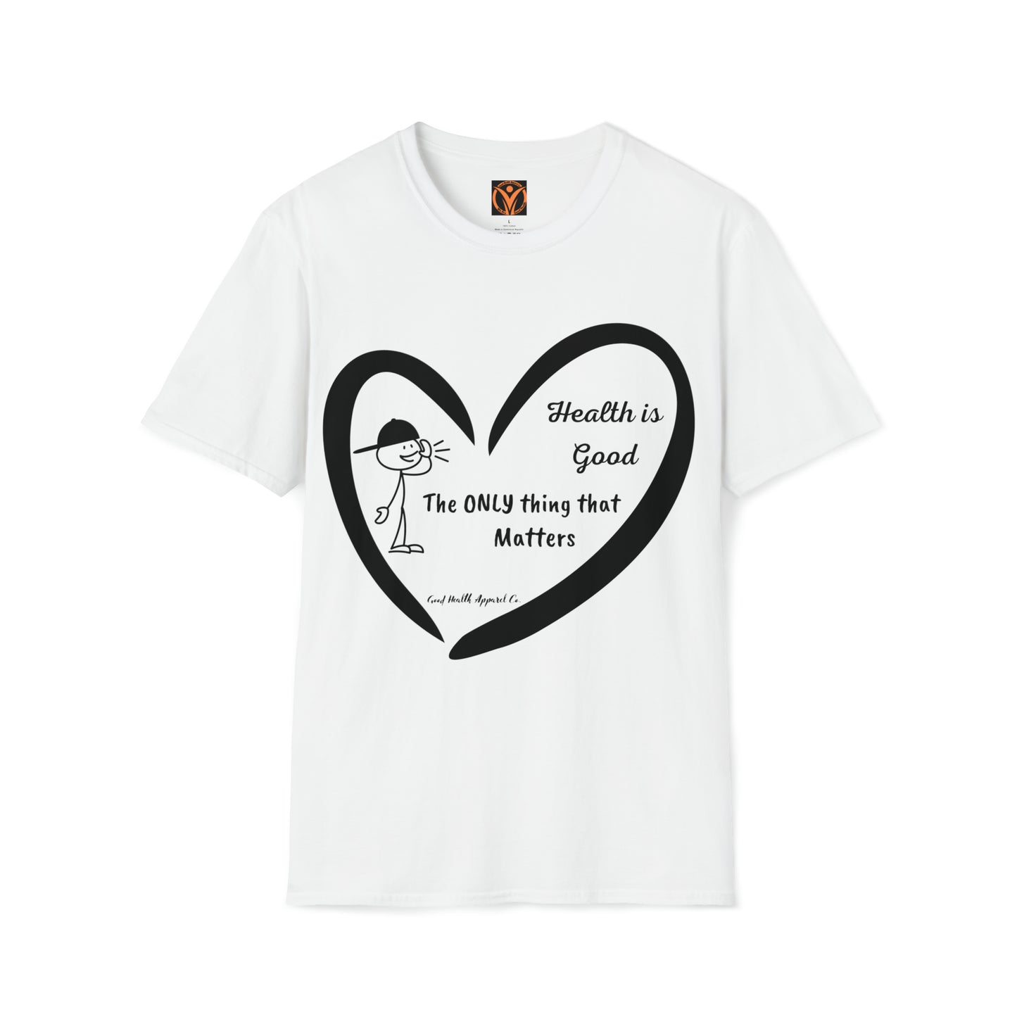 Health Matters (Heart) Health is the Only thing that Matters Unisex Soft Style T-Shirt