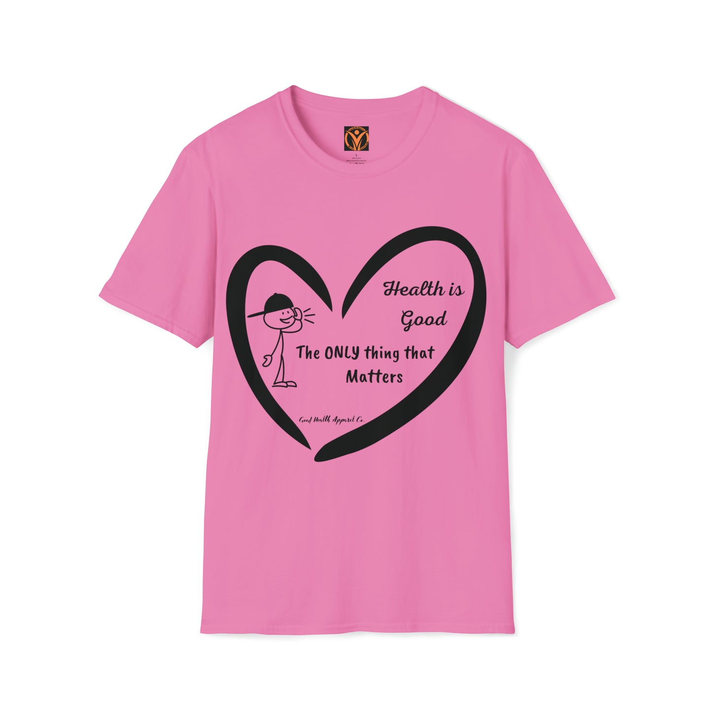 Health Matters (Heart) Health is the Only thing that Matters Unisex Soft Style T-Shirt