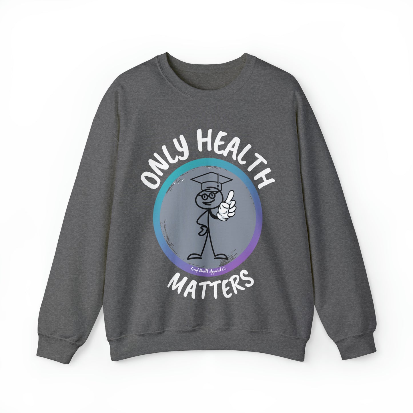 Health Matters Only Health Matters Unisex Heavy Blend™ Crewneck Sweatshirt