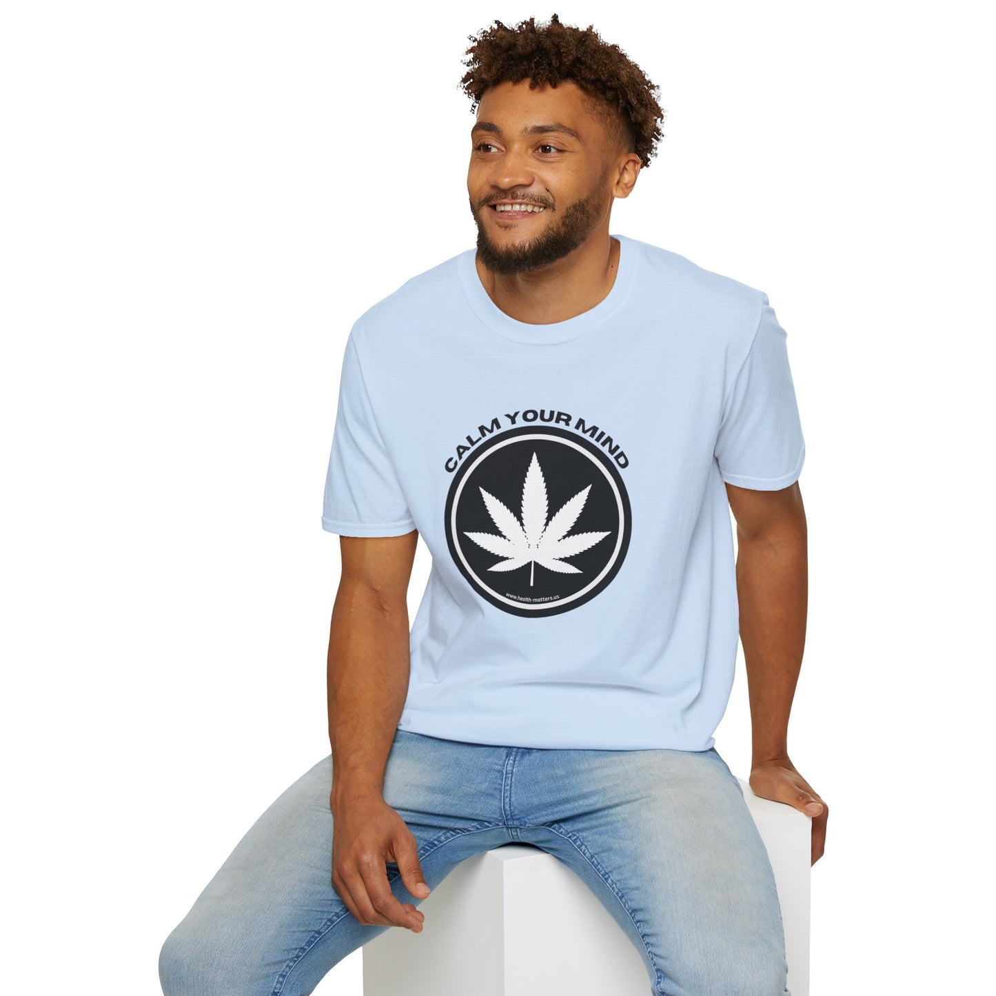 Health Matters Calm Your Mind THC Cannabis Unisex Soft Style T-Shirt