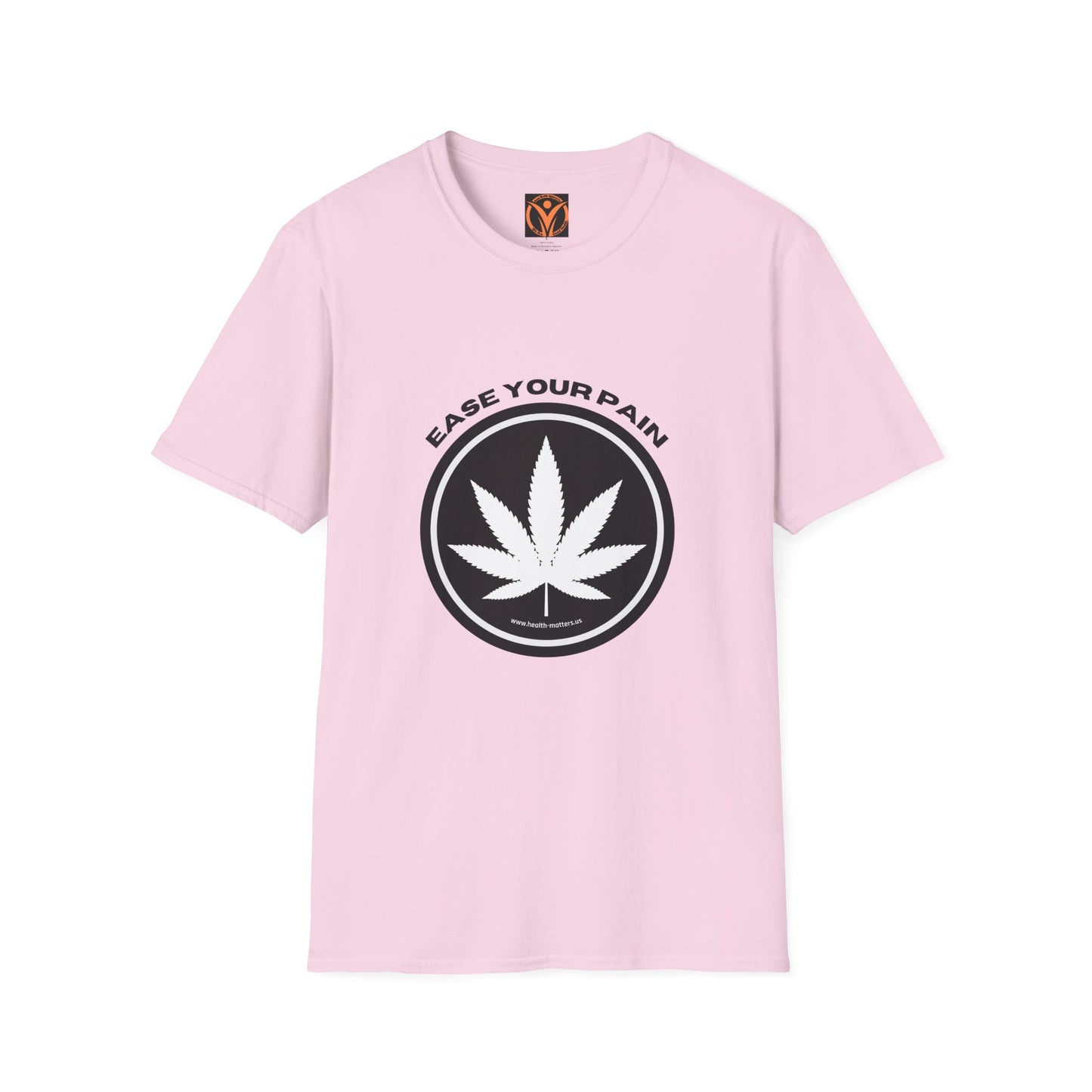 Health Matters Ease Your Pain THC Cannabis Unisex Soft Style T-Shirt