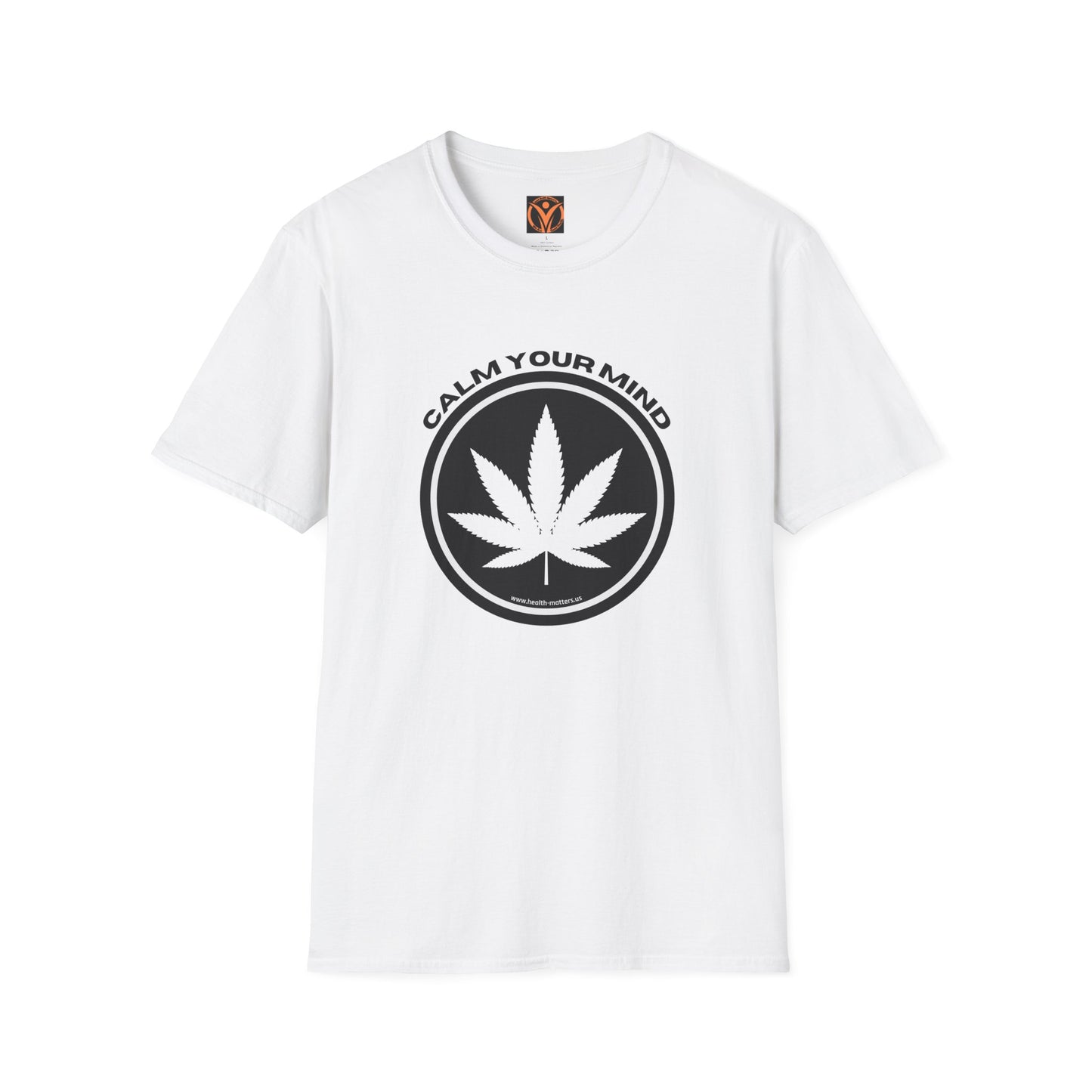 Health Matters Calm Your Mind THC Cannabis Unisex Soft Style T-Shirt