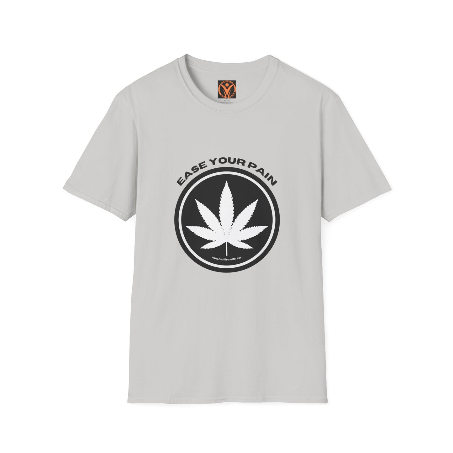 Health Matters Ease Your Pain THC Cannabis Unisex Soft Style T-Shirt