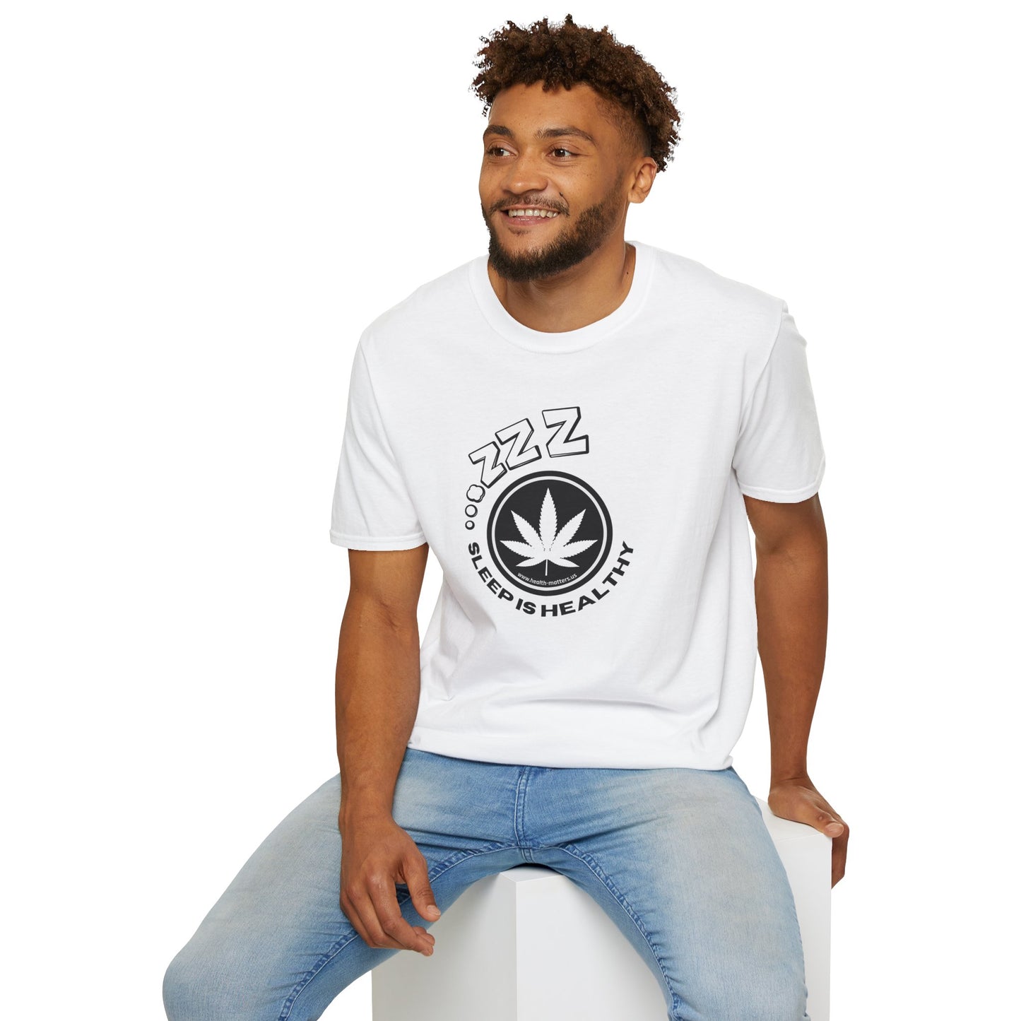 Health Matters Sleep is Healthy Unisex Cannabis Soft T-Shirt