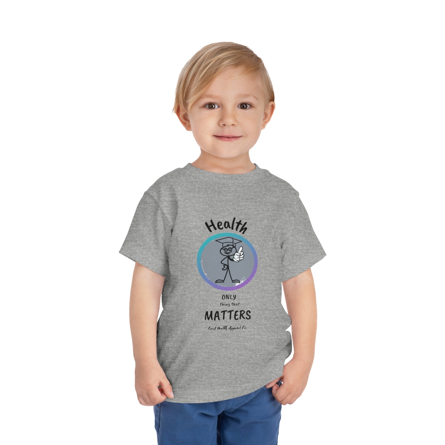 Health Matters "Health is the Only Thing That Matters" Toddler Short Sleeve Tee