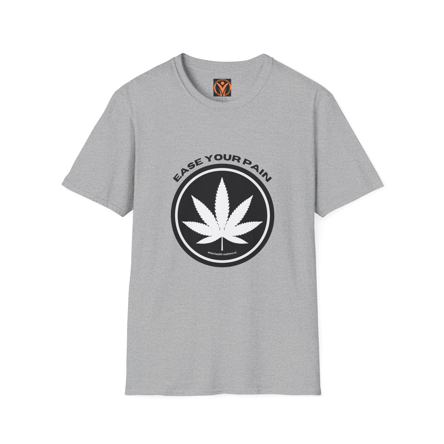 Health Matters Ease Your Pain THC Cannabis Unisex Soft Style T-Shirt