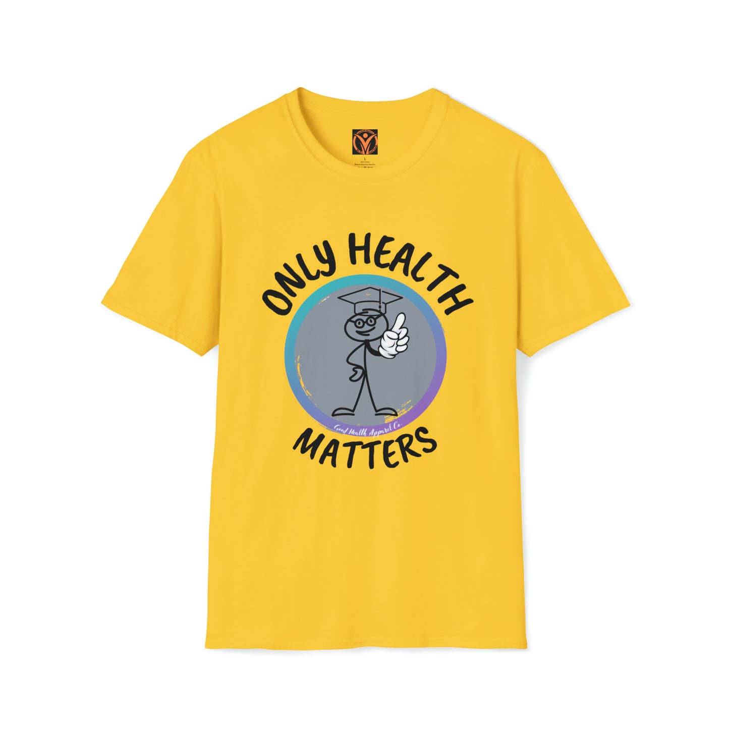 Health Matters Only Health Matters Unisex Soft Style T-Shirt