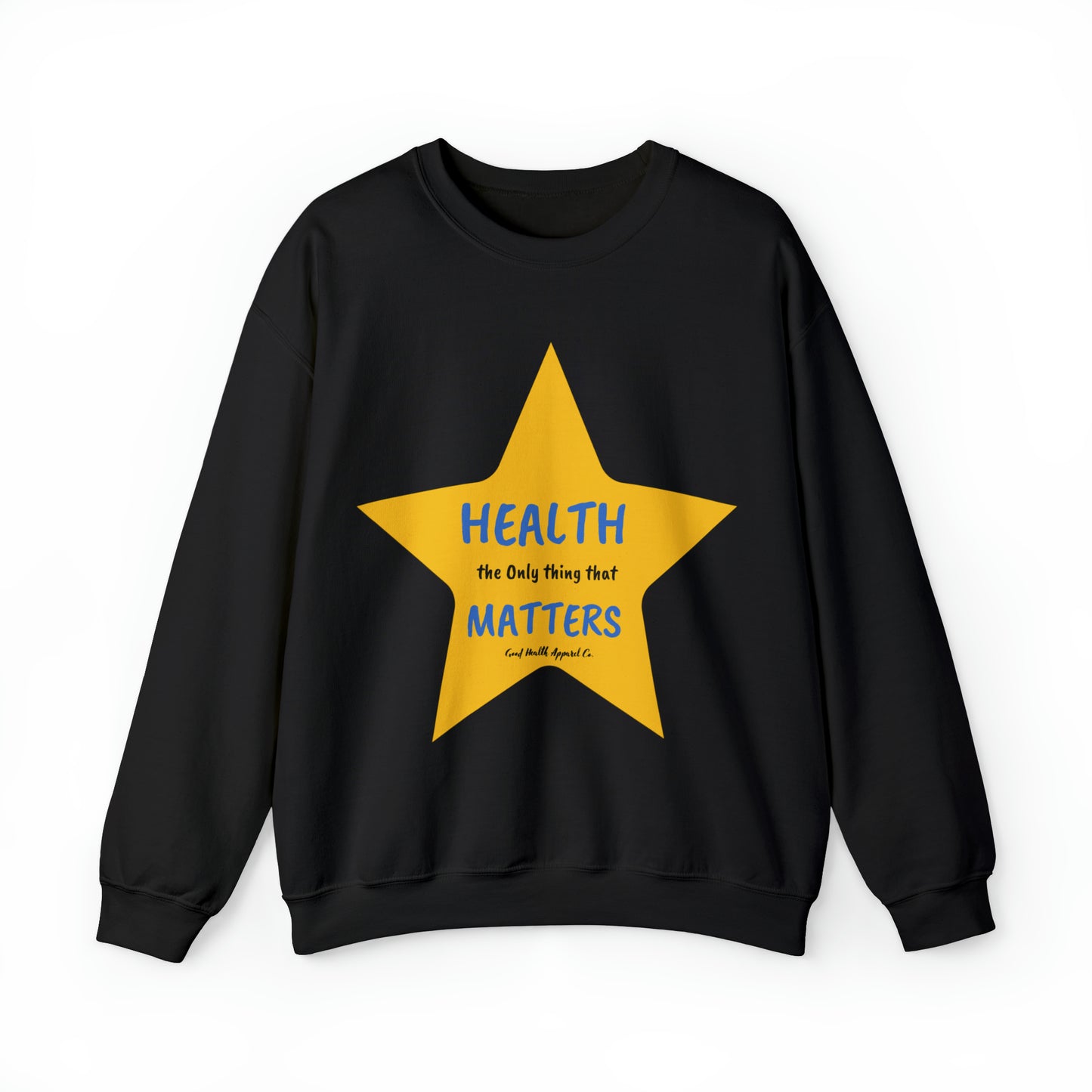 Health Matters  Star Shaped Health the Only thing that Matters Unisex Heavy Blend™ Crewneck Sweatshirt